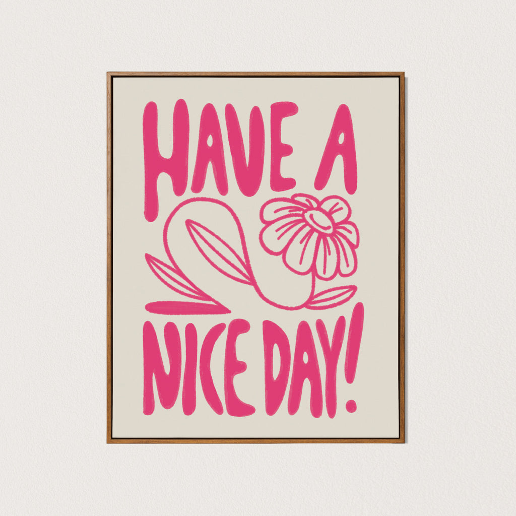 have a nice day art print